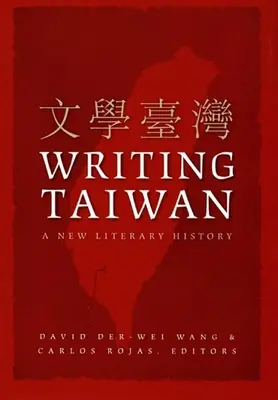 Pisanie o Tajwanie: Nowa historia literatury - Writing Taiwan: A New Literary History