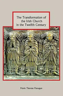 Transformacja irlandzkiego kościoła w XII wieku - The Transformation of the Irish Church in the Twelfth Century