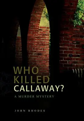 Kto zabił Callawaya? Tajemnica morderstwa - Who Killed Callaway?: A Murder Mystery