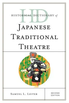 Słownik historyczny japońskiego teatru tradycyjnego, wydanie drugie - Historical Dictionary of Japanese Traditional Theatre, Second Edition