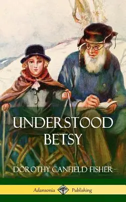 Zrozumieć Betsy (okładka twarda) - Understood Betsy (Hardcover)