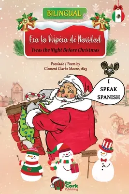 'Była noc przed Bożym Narodzeniem: Era la Vispera de Navidad: Dwujęzyczna wersja angielsko-hiszpańska - 'Twas the Night Before Christmas: Era la Vispera de Navidad: Bilingual English-Spanish Version