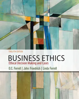 Etyka biznesu - podejmowanie decyzji etycznych i przypadki (Fraedrich John (Southern Illinois University at Carbondale)) - Business Ethics - Ethical Decision Making & Cases (Fraedrich John (Southern Illinois University at Carbondale))