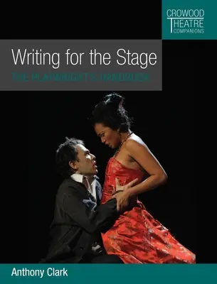 Pisanie dla sceny: Podręcznik dramatopisarza - Writing for the Stage: The Playwright's Handbook