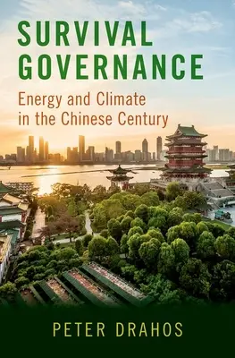 Zarządzanie przetrwaniem: Energia i klimat w chińskim stuleciu - Survival Governance: Energy and Climate in the Chinese Century