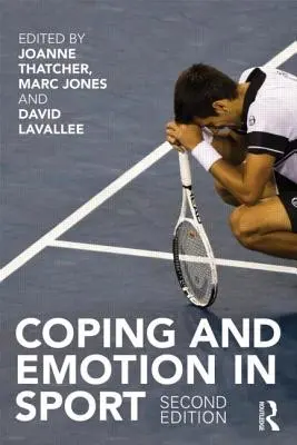 Radzenie sobie i emocje w sporcie: Wydanie drugie - Coping and Emotion in Sport: Second Edition