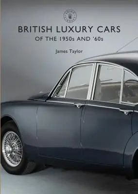 Brytyjskie samochody luksusowe z lat 50. i 60. XX wieku - British Luxury Cars of the 1950s and '60s