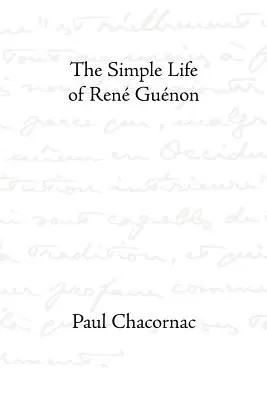 Proste życie Rene Guenona - The Simple Life of Rene Guenon