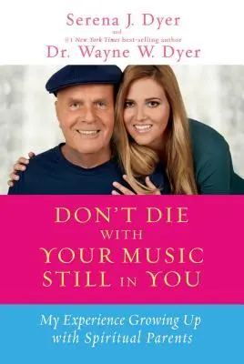 Nie umieraj z muzyką wciąż w sobie: Moje doświadczenie dorastania z duchowymi rodzicami - Don't Die with Your Music Still in You: My Experience Growing Up with Spiritual Parents