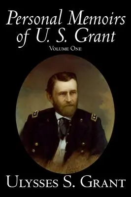 Osobiste wspomnienia U.S. Granta, tom pierwszy, historia, biografia - Personal Memoirs of U. S. Grant, Volume One, History, Biography