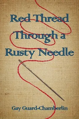 Czerwona nić przez zardzewiałą igłę: Wiersze - Red Thread Through a Rusty Needle: Poems