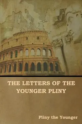 Listy Pliniusza Młodszego - The Letters of the Younger Pliny