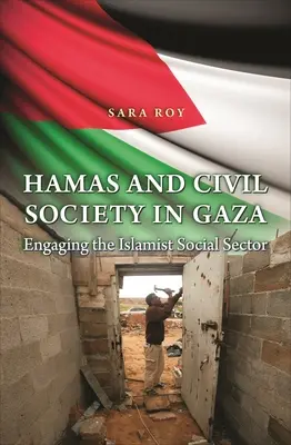 Hamas i społeczeństwo obywatelskie w Strefie Gazy: Angażowanie islamskiego sektora społecznego - Hamas and Civil Society in Gaza: Engaging the Islamist Social Sector
