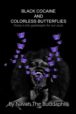 Czarna kokaina i bezbarwne motyle: Poezja jest strażnikiem naszych dusz. - Black Cocaine and Colorless Butterflies: Poetry is the gatekeeper for our souls.