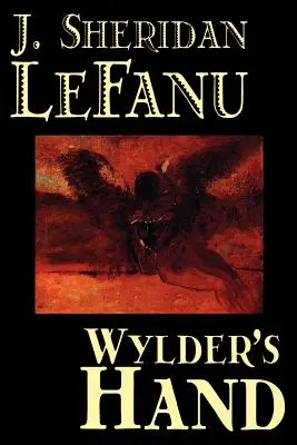 Ręka Wyldera J. Sheridana LeFanu, literatura piękna, literackie - Wylder's Hand by J. Sheridan LeFanu, Fiction, Literary