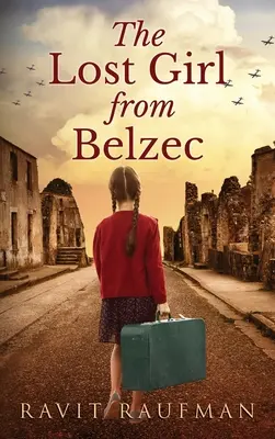 Zaginiona dziewczyna z Bełżca - The Lost Girl from Belzec