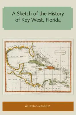 Szkic historii Key West na Florydzie - A Sketch of the History of Key West, Florida