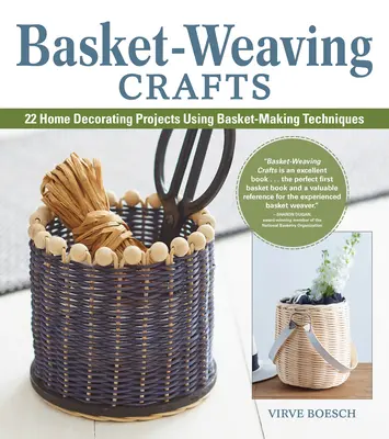 Rzemiosło wyplatania koszy: 22 projekty dekoracji wnętrz z wykorzystaniem technik wyplatania koszy - Basket-Weaving Crafts: 22 Home Decorating Projects Using Basket-Making Techniques