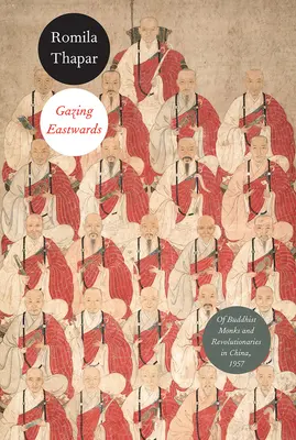 Patrząc na wschód: O buddyjskich mnichach i rewolucjonistach w Chinach, 1957 - Gazing Eastwards: Of Buddhist Monks and Revolutionaries in China, 1957