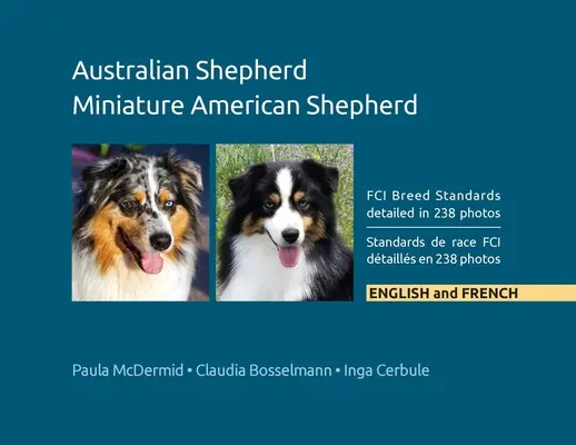 Owczarek australijski, miniaturowy owczarek amerykański: Standardy rasy FCI wyszczególnione na 238 zdjęciach, w języku angielskim i francuskim - Australian Shepherd, Miniature American Shepherd: FCI Breed Standards detailed in 238 photos, English and French