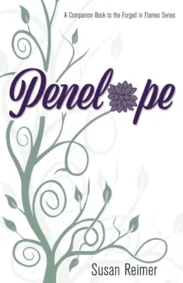 Penelope: Książka towarzysząca serii Forged in Flames - Penelope: A Companion Book to the Forged in Flames Series