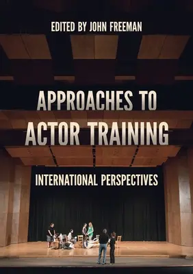 Podejścia do treningu aktorskiego: Perspektywy międzynarodowe - Approaches to Actor Training: International Perspectives