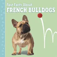 Szybkie fakty o buldogach francuskich - Fast Facts About French Bulldogs