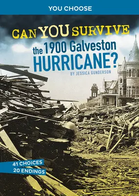 Czy przetrwasz huragan Galveston z 1900 roku? Interaktywna przygoda z historią - Can You Survive the 1900 Galveston Hurricane?: An Interactive History Adventure
