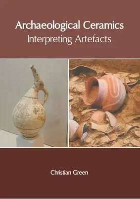 Ceramika archeologiczna: interpretacja artefaktów - Archaeological Ceramics: Interpreting Artefacts