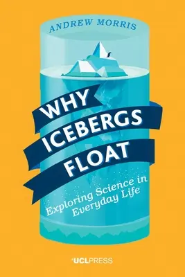 Dlaczego góry lodowe pływają: Odkrywanie nauki w życiu codziennym - Why Icebergs Float: Exploring Science in Everyday Life