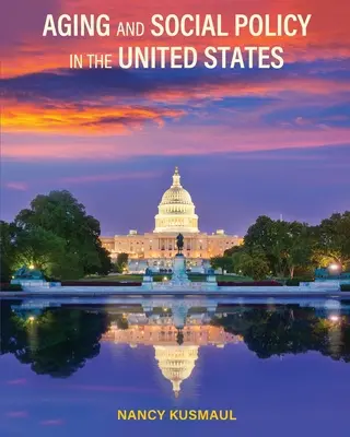 Starzenie się i polityka społeczna w Stanach Zjednoczonych - Aging and Social Policy in the United States