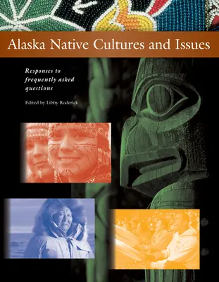 Kultury i zagadnienia rdzennych mieszkańców Alaski: Odpowiedzi na najczęściej zadawane pytania - Alaska Native Cultures and Issues: Responses to Frequently Asked Questions