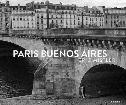 Eric Mistler: Paryż Buenos Aires - Eric Mistler: Paris Buenos Aires