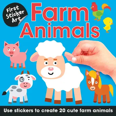 Pierwsze naklejki: Zwierzęta na farmie: Użyj naklejek, aby stworzyć 20 uroczych zwierząt hodowlanych - First Sticker Art: Farm Animals: Use Stickers to Create 20 Cute Farm Animals