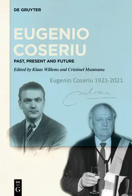 Eugenio Coseriu: przeszłość, teraźniejszość i przyszłość - Eugenio Coseriu: Past, Present and Future