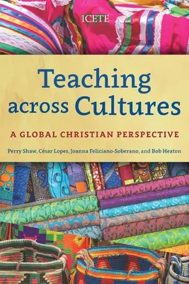 Nauczanie w różnych kulturach: Globalna perspektywa chrześcijańska - Teaching across Cultures: A Global Christian Perspective