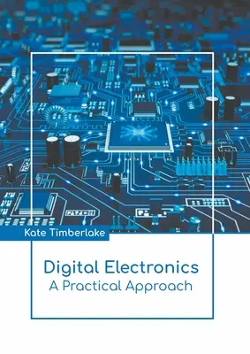 Elektronika cyfrowa: Praktyczne podejście - Digital Electronics: A Practical Approach