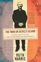 Człowiek na diabelskiej wyspie - Alfred Dreyfus i afera, która podzieliła Francję - Man on Devil's Island - Alfred Dreyfus and the Affair that Divided France