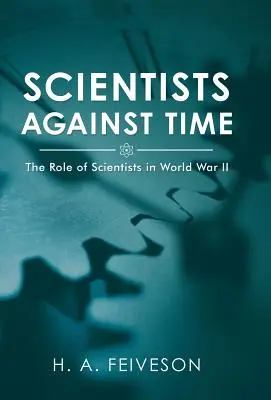Naukowcy przeciw czasowi: rola naukowców w I wojnie światowej - Scientists Against Time: The Role of Scientists in World War Ii