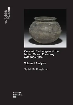 Wymiana ceramiczna i gospodarka Oceanu Indyjskiego (Ad 400-1275): Volume I: Analiza - Ceramic Exchange and the Indian Ocean Economy (Ad 400-1275): Volume I: Analysis