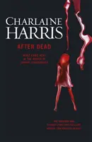 Po śmierci - co dalej w świecie Sookie Stackhouse - After Dead - What Came Next in the World of Sookie Stackhouse