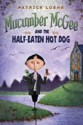 Ogórek McGee i na wpół zjedzony hot dog - Mucumber McGee and the Half-Eaten Hot Dog