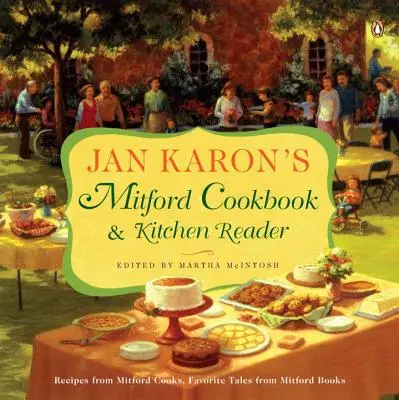 Mitford Cookbook and Kitchen Reader Jan Karon: Przepisy kucharzy z Mitford, ulubione opowieści z książek Mitford - Jan Karon's Mitford Cookbook and Kitchen Reader: Recipes from Mitford Cooks, Favorite Tales from Mitford Books