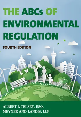 ABC regulacji środowiskowych, wydanie czwarte - The ABCs of Environmental Regulation, Fourth Edition