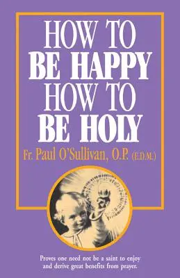 Jak być szczęśliwym - jak być świętym - How to Be Happy - How to Be Holy
