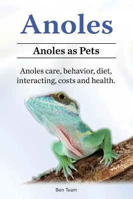 Anoles. Anole jako zwierzęta domowe. Pielęgnacja, zachowanie, dieta, interakcje, koszty i zdrowie. - Anoles. Anoles as Pets. Anoles care, behavior, diet, interacting, costs and health.