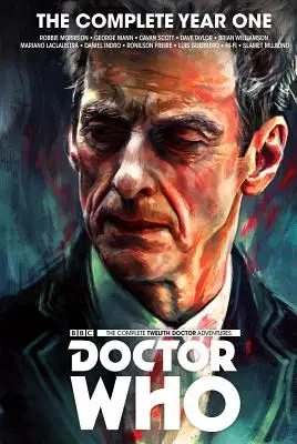 Doctor Who: Dwunasty Doktor: Kompletny rok pierwszy - Doctor Who: The Twelfth Doctor Complete Year One