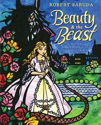 Piękna i Bestia: Wyskakująca książka z klasyczną bajką - Beauty & the Beast: A Pop-Up Book of the Classic Fairy Tale