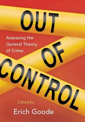 Poza kontrolą: Ocena ogólnej teorii przestępczości - Out of Control: Assessing the General Theory of Crime
