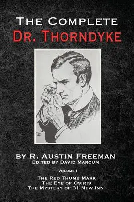 Kompletny doktor Thorndyke - tom 1: Znak czerwonego kciuka, Oko Ozyrysa i Tajemnica 31 nowych gospód - The Complete Dr. Thorndyke - Volume 1: The Red Thumb Mark, The Eye of Osiris and The Mystery of 31 New Inn